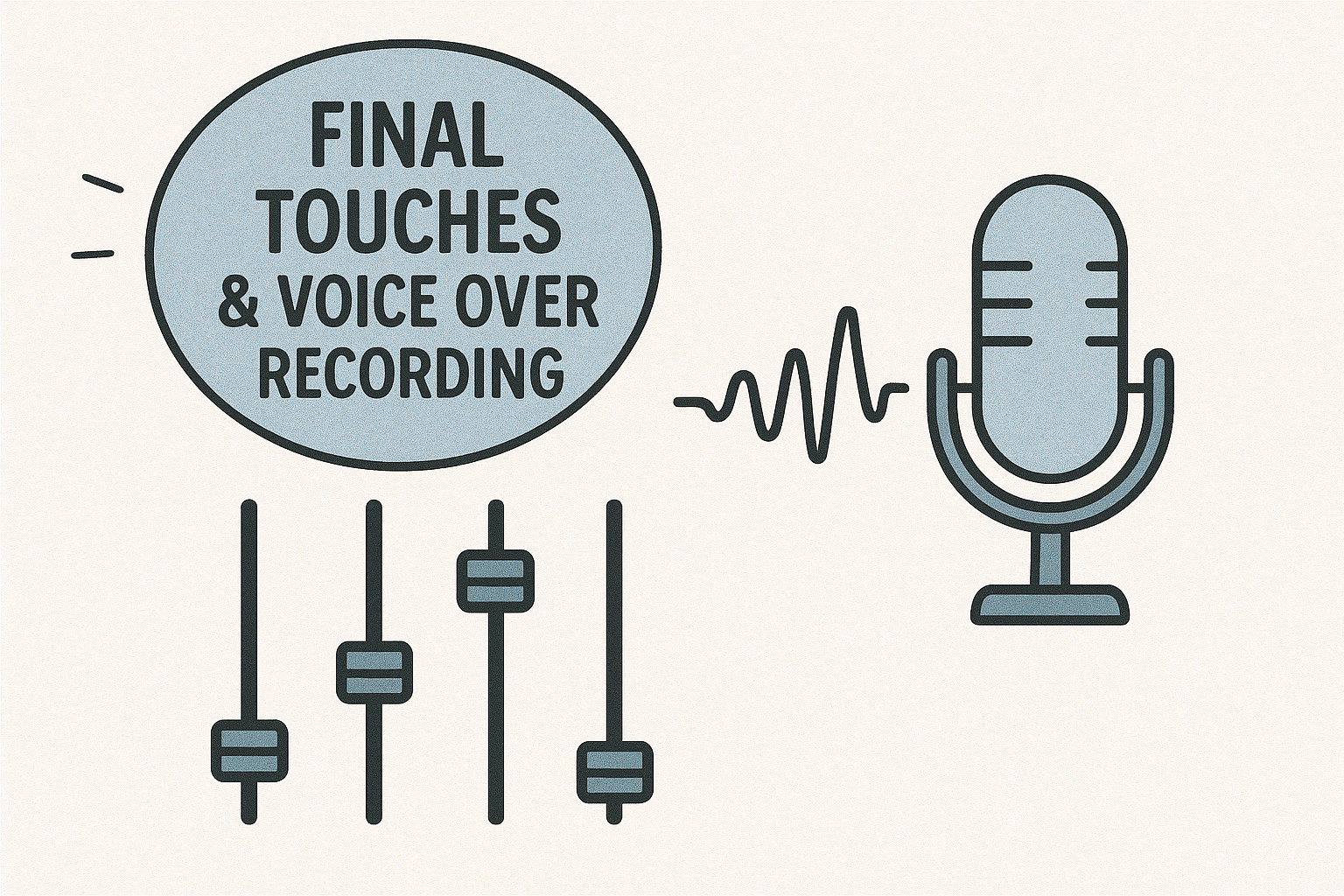 Final touches and voice over recording